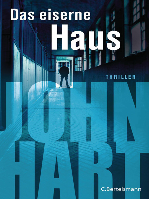 Title details for Das eiserne Haus by John Hart - Available
